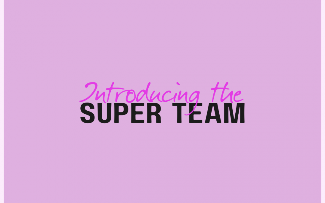 Introducing the Super Team